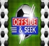 Offside and Seek